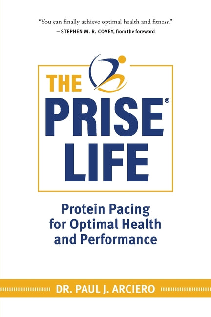 PRISE Life: Protein Pacing for Optimal Health and Performance - Ingram