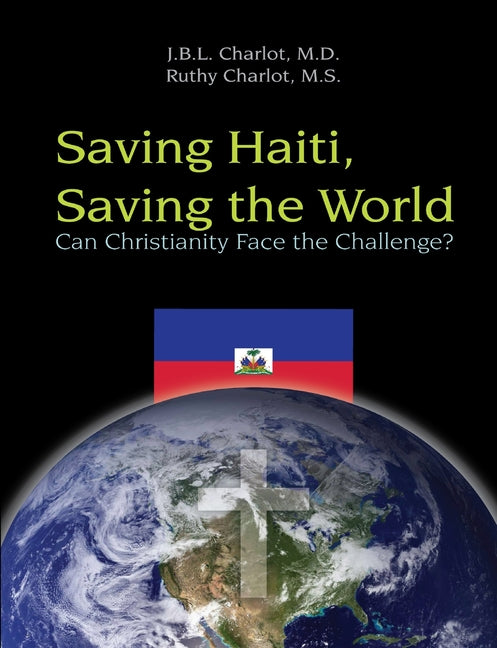 Saving Haiti, Saving the World - Can Christianity Face the Challenge - Ingram