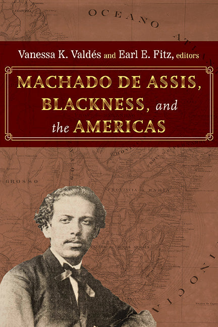 Machado de Assis, Blackness, and the Americas - Ingram