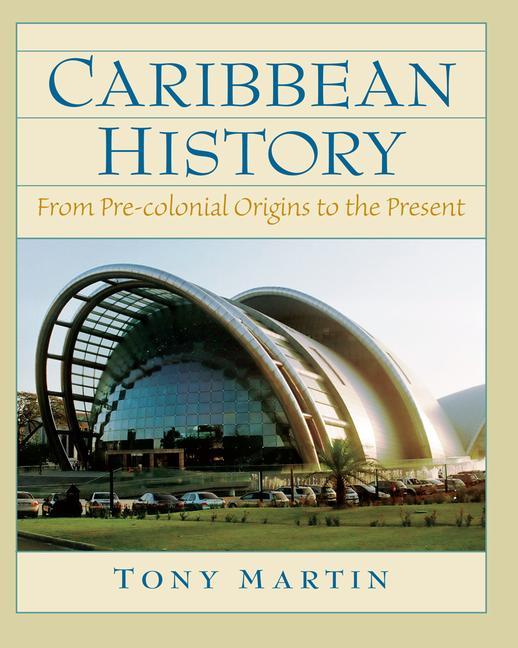 Caribbean History: From Pre-Colonial Origins to the Present - Ingram