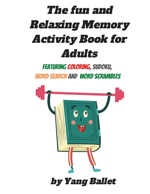 fun and relaxing memory activity book for adults: Featuring Coloring, Sudoku, Word Search and Word Scrambles - Ingram