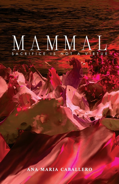 Mammal: Sacrifice Is Not a Virtue - Ingram