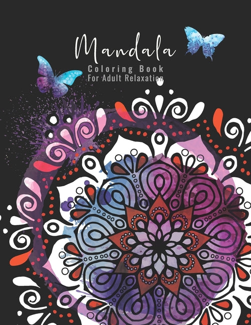 Mandala Coloring Book For Adult Relaxation: A Book for coloring with Featuring Charming and Beautiful Mandalas, Charming Interior Designs, Relaxing Pa - Ingram