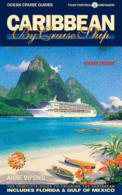 Caribbean by Cruise Ship: The Complete Guide to Cruising the Caribbean - Ingram