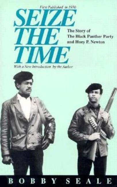 Seize the Time: The Story of the Black Panther Party and Huey P. Newton (Revised) - Ingram