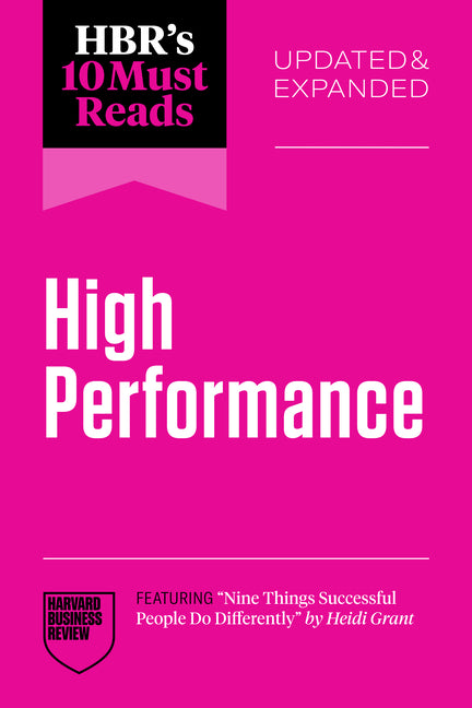 Hbr's 10 Must Reads on High Performance, Updated and Expanded (Featuring Nine Things Successful People Do Differently by Heidi Grant) - Ingram