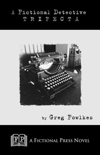 Fictional Detective Trifecta: Novellas Featuring The Fictional Detective - Ingram