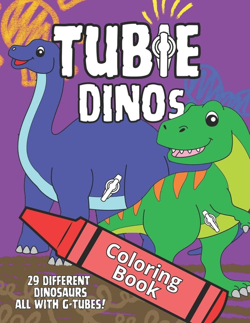 Tubie Dinos Coloring Book: Featuring 29 Dinosaurs with G-Tubes! - Ingram