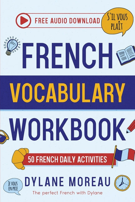 French Vocabulary Workbook - 50 French Vocabulary Activities for Daily Practices - Ingram