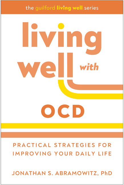 Living Well with Ocd: Practical Strategies for Improving Your Daily Life - Ingram