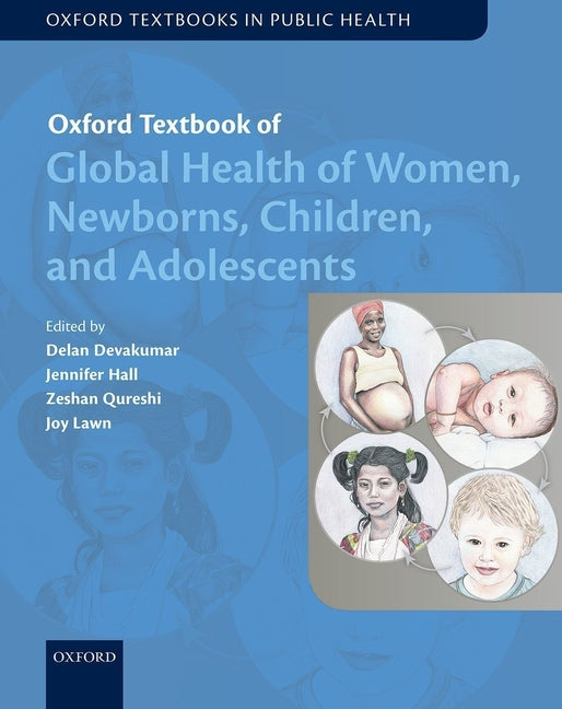Oxford Textbook of Global Health of Women, Newborns, Children, and Adolescents - Ingram