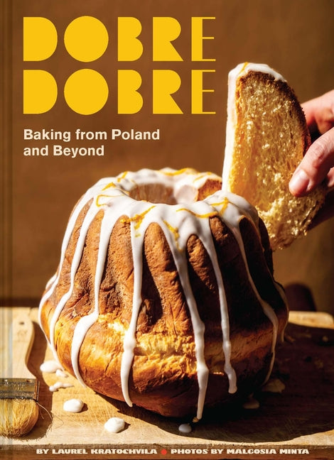 Dobre Dobre: Baking from Poland and Beyond - Ingram