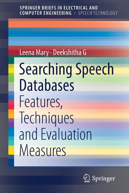Searching Speech Databases: Features, Techniques and Evaluation Measures (2019) - Ingram