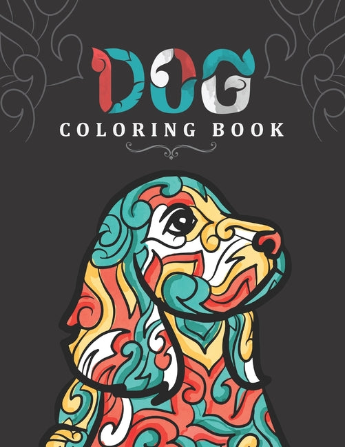 Dog Coloring Book: Adult Coloring Book Featuring Fun and Relaxing Dogs with Antique Thai Art Design. - Ingram