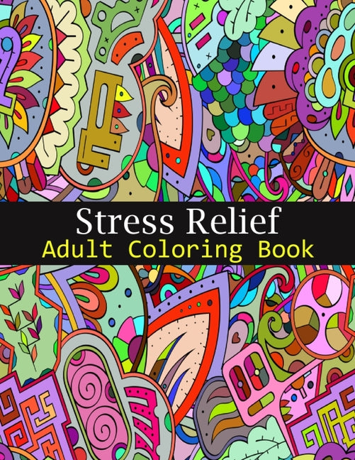 Stress Relief Coloring Book for Adults: Anxiety and Stress Relief Adult Coloring Book Featuring 35 Paisley and Henna or Garden themed Pattern Coloring - Ingram