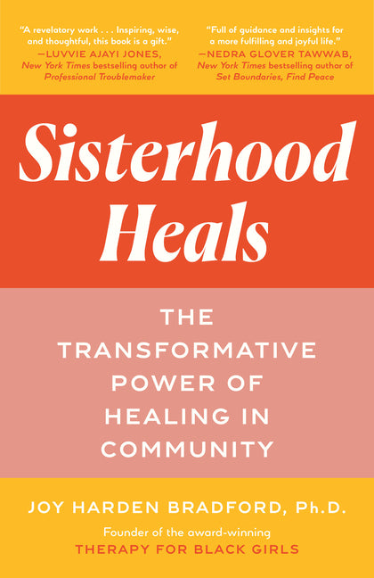 Sisterhood Heals: The Transformative Power of Healing in Community - Ingram