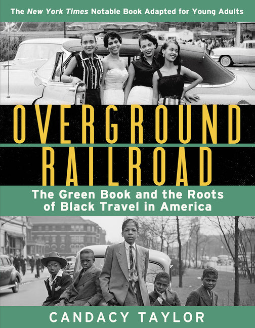 Overground Railroad (the Young Adult Adaptation): The Green Book and the Roots of Black Travel in America - Ingram
