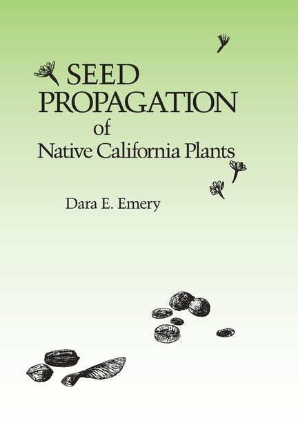 Seed Propagation of Native California Plants (2021) - Ingram