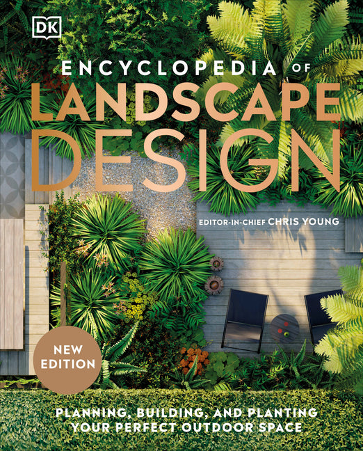 Encyclopedia of Landscape Design: Planning, Building, and Planting Your Perfect Outdoor Space - Ingram