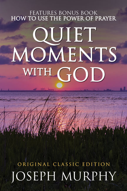 Quiet Moments with God Features Bonus Book: How to Use the Power of Prayer: Original Classic Edition - Ingram