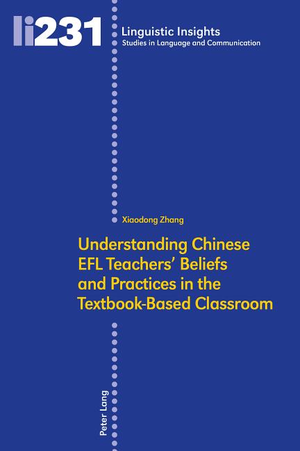 Understanding Chinese EFL Teachers' Beliefs and Practices in the Textbook-Based Classroom - Ingram