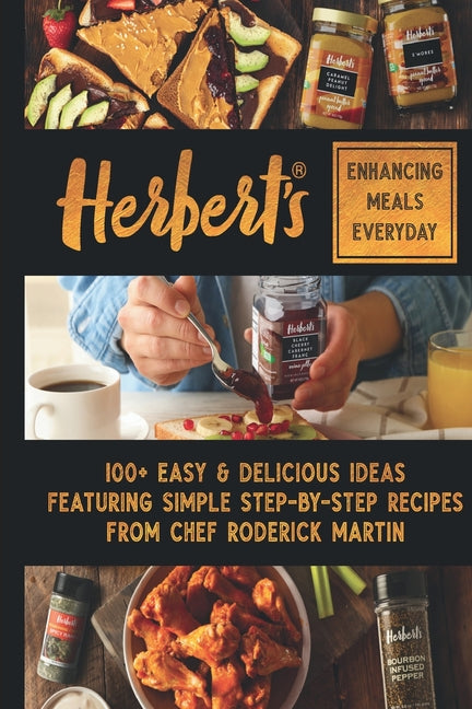 Herbert's Enhancing Meals Everyday: 100+ Easy & Delicious Ideas Featuring Simple Step-By Step Recipes from Chef Roderick Martin, Jr - Ingram