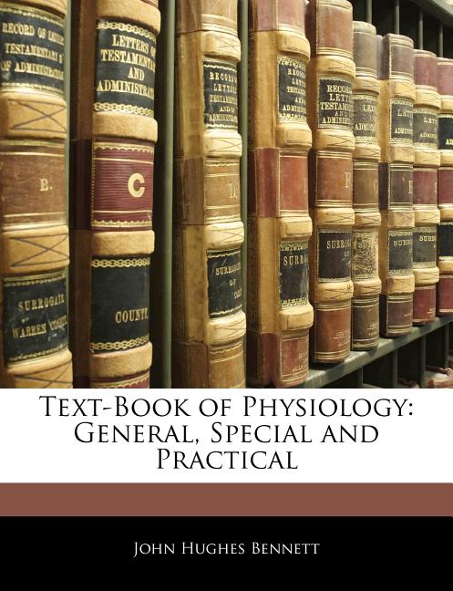 Text-Book of Physiology: General, Special and Practical - Ingram