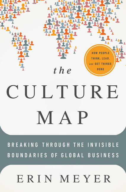 Culture Map: Breaking Through the Invisible Boundaries of Global Business - Ingram