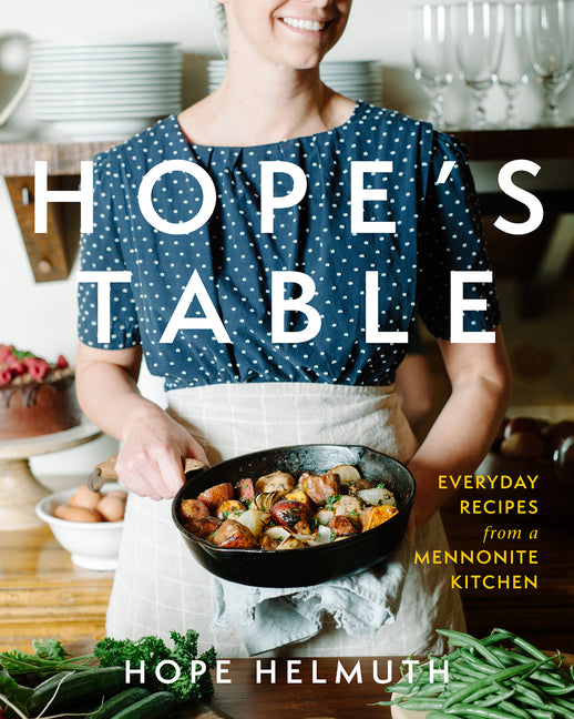 Hope's Table: Everyday Recipes from a Mennonite Kitchen - Ingram