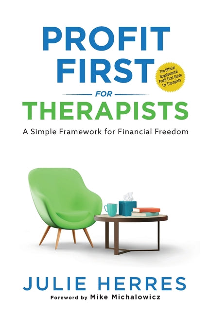 Profit First for Therapists: A Simple Framework for Financial Freedom - Ingram