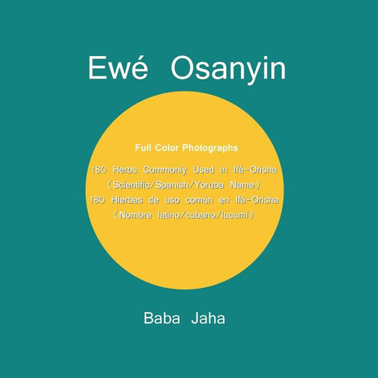 Ewé Osanyin: 180 Herbs Commonly Used in Ifá-Orisha/180 Hierbas de uso común en Ifá-Orisha (Full-Color Photographs) - Ingram