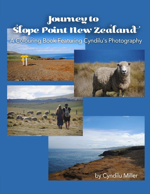 Journey to Slope Point New Zealand: A Colouring Book Featuring Cyndilu's Photography - Ingram