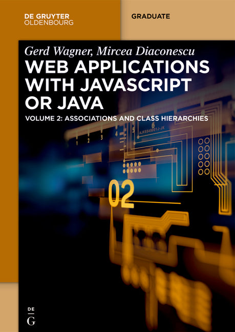 Web Applications with JavaScript or Java: Volume 2: Associations and Class Hierarchies - Ingram