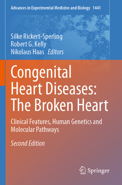 Congenital Heart Diseases: The Broken Heart: Clinical Features, Human Genetics and Molecular Pathways (Second 2024) - Ingram