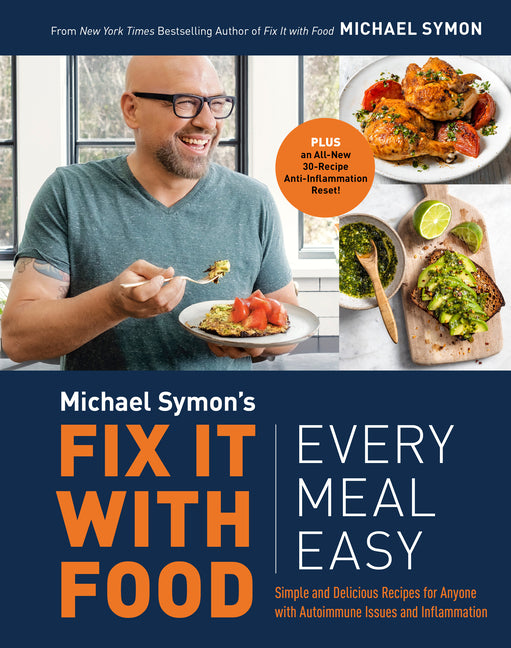 Fix It with Food: Every Meal Easy: Simple and Delicious Recipes for Anyone with Autoimmune Issues and Inflammation: A Cookbook - Ingram