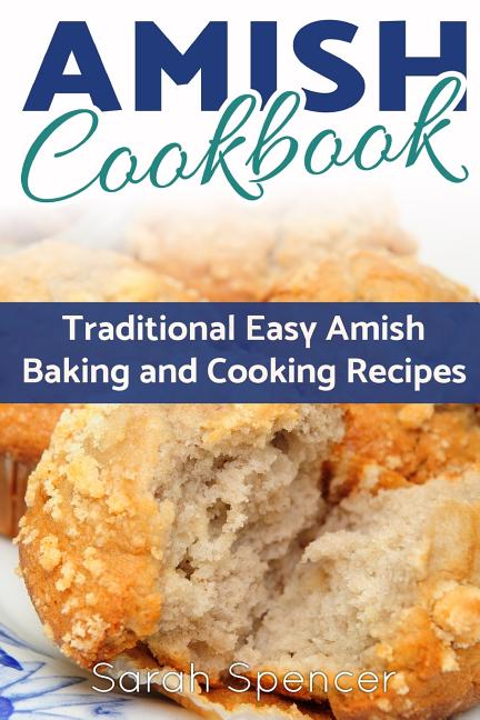 Amish CookBook: Traditional, Easy Amish Baking and Cooking Recipes - Ingram