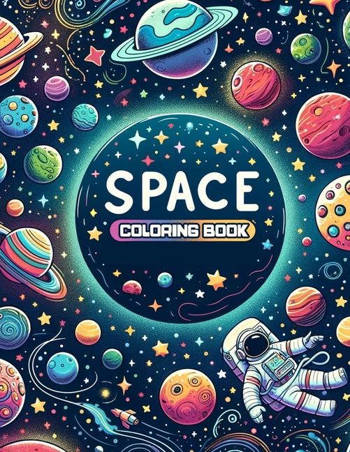 SPACE Coloring book: Featuring Cosmic Fantasies, Interstellar Adventures, and Cosmic Creatures, Where Each Page Invites You to Explore the - Ingram