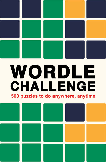 Wordle Challenge: 500 Puzzles to Do Anywhere, Anytime - Ingram