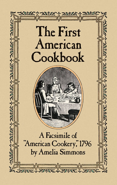 First American Cookbook: A Facsimile of American Cookery, 1796 - Ingram