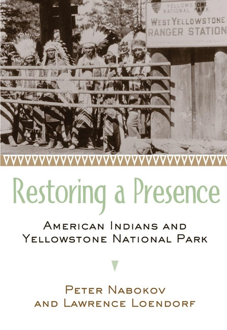 Restoring a Presence: American Indians and Yellowstone Park - Ingram