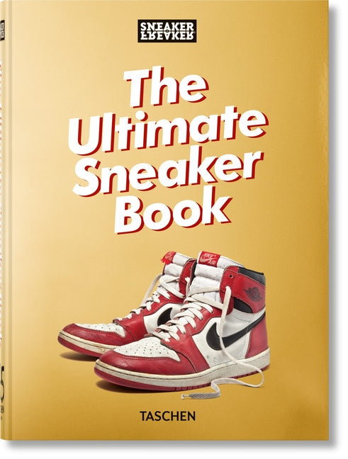 Sneaker Freaker. the Ultimate Sneaker Book. 45th Ed. - Ingram