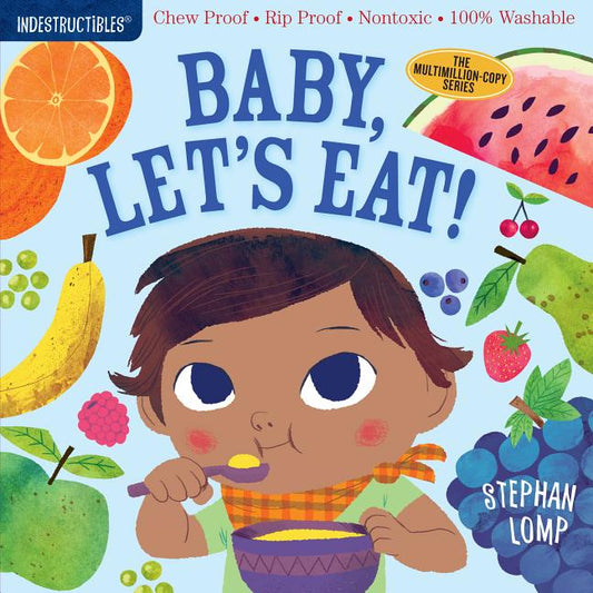 Indestructibles: Baby, Let's Eat!: Chew Proof - Rip Proof - Nontoxic - 100% Washable (Book for Babies, Newborn Books, Safe to Chew) - Ingram
