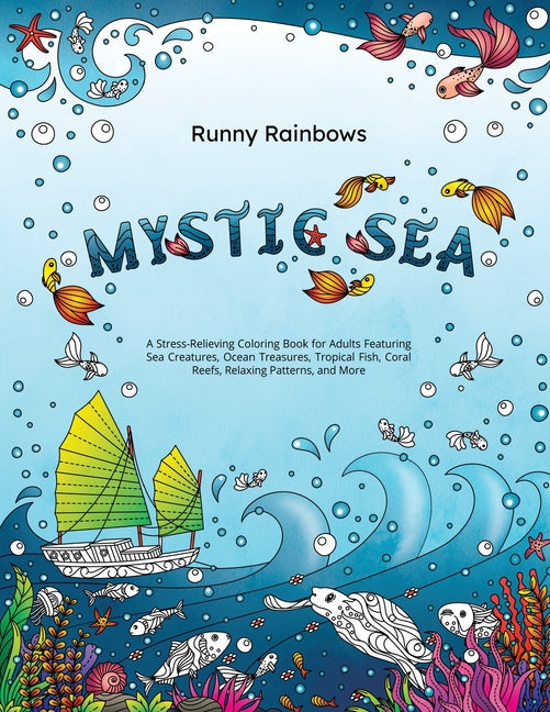 Mystic Sea: A Stress-Relieving Coloring Book for Adults Featuring Sea Creatures, Ocean Treasures, Tropical Fish, Coral Reefs, Rela - Ingram