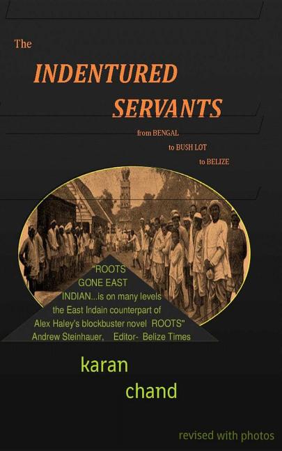 Indentured Servants: from Bengal to Bush Lot to Belize - Ingram