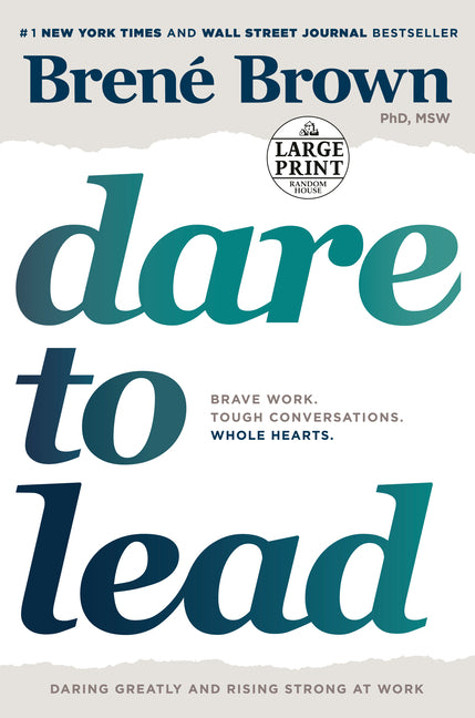 Dare to Lead: Brave Work. Tough Conversations. Whole Hearts. - Ingram