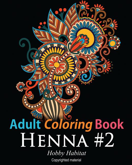 Adult Coloring Book: Henna #2: Coloring Book for Adults Featuring 50 Inspirational Henna Paisley Designs - Ingram