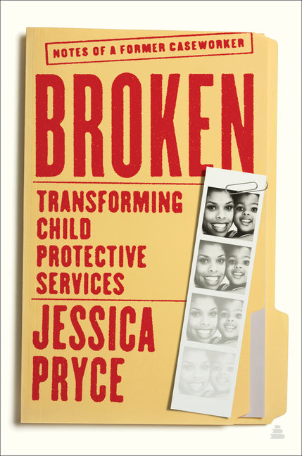 Broken: Transforming Child Protective Services--Notes of a Former Caseworker - Ingram