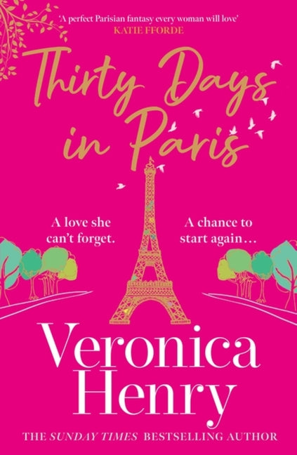 Thirty Days in Paris: The Gorgeously Escapist, Romantic and Uplifting New Novel from the Sunday Times Bestselling Author - Ingram