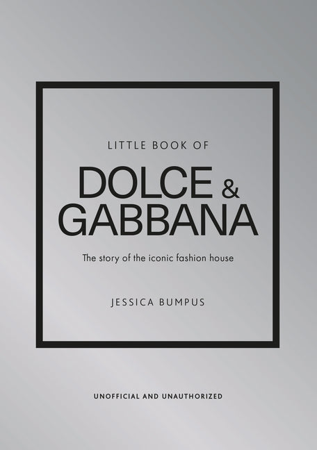 Little Book of Dolce & Gabbana: The Story of the Iconic Fashion House - Ingram
