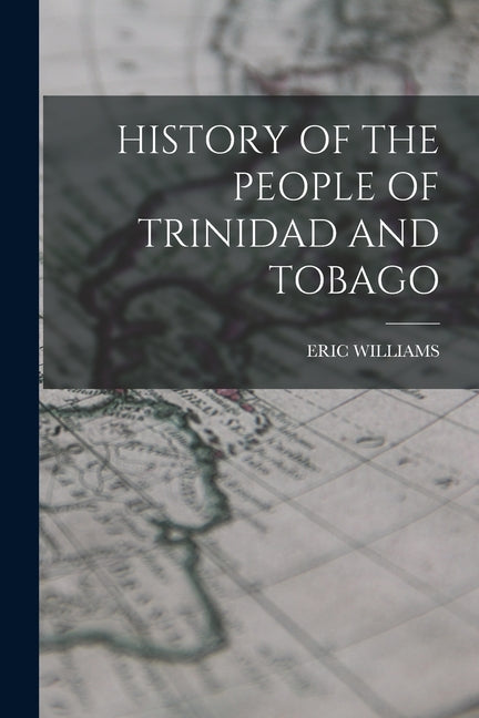 History of the People of Trinidad and Tobago - Ingram